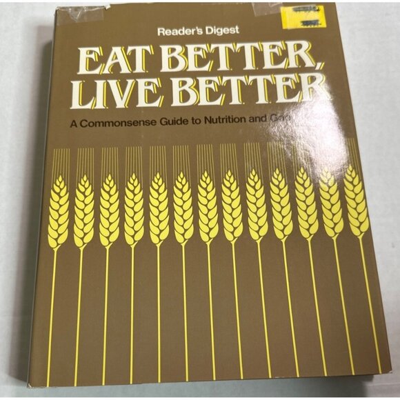 Eat Better, Live Better : a Commonsense Guide to Nutrition and Good Health - Picture 2 of 6